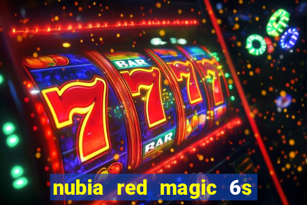 nubia red magic 6s pro antutu